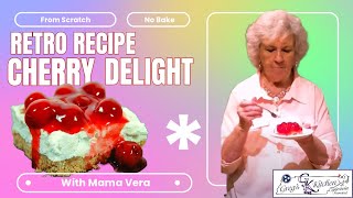 EASY NO BAKE  Cherry Delight Dessert - Vintage Recipe