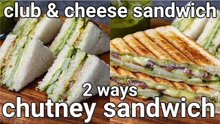 street style chutney sandwich recipe 2 ways cheese & club sandwich | tiffin or lunch box sandwich