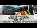 TRIP MUDIK 2018 PADANG JAKARTA VIA LINTAS TENGAH SUMATERA Full Lagu Minang Bus NPM