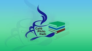 Cafe Philo Cayes - Deuxième édition