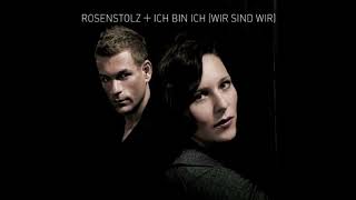 Rosenstolz - Ich bin ich (Wir sind wir)