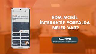 EDM MOBİL İNTERAKTİF PORTALDA NELER VAR?