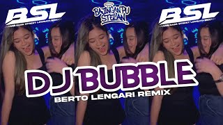 Download lagu DJ BUBBLE🍊 ( BERTO LENGARI REMIX ) BSL 2026 mp3