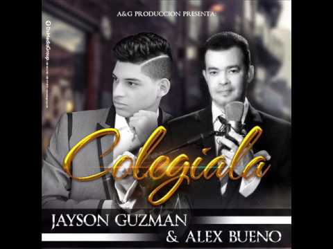 JAYSON GUZMAN FT ALEX BUENO   COLEGIALA 2017