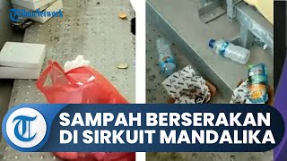 Sampah Berserakan di Tribun Penonton Sirkuit Mandalika, Netizen: Banyak Duit tapi Primitif Banget