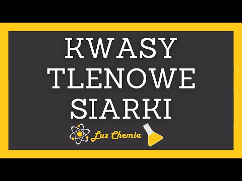 KWASY TLENOWE SIARKI - KWAS SIARKOWY(VI) H2SO4, KWAS SIARKOWY(IV) H2SO3 | szkoła podstawowa, klasa 8