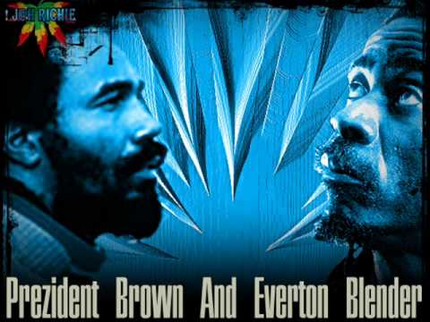Everton Blender & Prezident Brown - If You Want To Dance