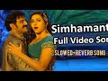 SIMHAMANTI SLOWED REVERB SONG SIMHAA MOVIE BALAKRISHNA NAMITHA RAJESHVARMASIRIKONDA