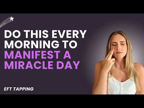 Morning Manifestation EFT Tapping: Start Your Day to Manifest Miracles
