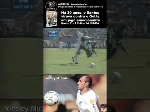 Santos 2 x 1 Goiás - 14/11/2004 - Vitória de virada deixa o Peixe vivo