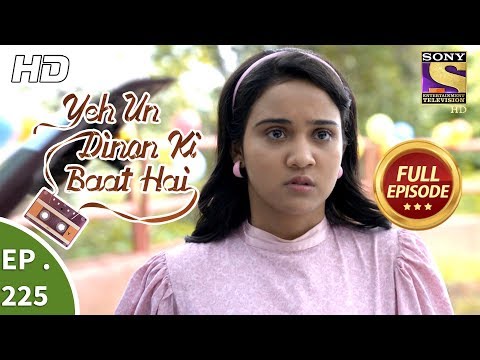 Yeh Un Dinon Ki Baat Hai - Ep 225 - Full Episode - 13th July, 2018