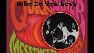 Quicksilver Messenger Service -  Who Do You Love - 1969