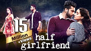 Half Girlfriend (2017) Full Movie in 4K  Shraddha 