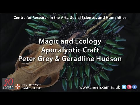 CRASSH | Magic and Ecology, Apocalyptic Craft Q&A  I  Peter Grey and Geraldine Hudson