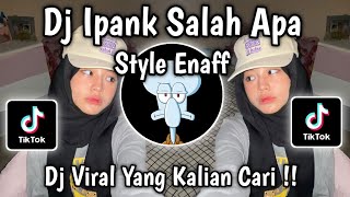 Download lagu DJ IPANK SALAH APA STYLE ENAFF MENGKANE VIRAL TIKTOK TERBARU YANG KALIAN CARI !! mp3 Download lagu DJ IPANK SALAH APA STYLE ENAFF MENGKANE VIRAL TIKTOK TERBARU YANG KALIAN CARI !! mp3