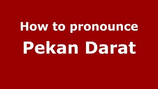 How to pronounce Pekan Darat