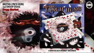Brotha Lynch Hung ft Snoop Dogg |Dogg Market |Official Audio
