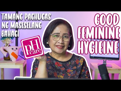 TAMANG PAGHUGAS: Good Feminine Hygiene with Doc Leila, OB-GYNE (Philippines)