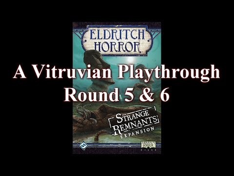 Vitruvian Playthrough: EH + Strange Remnants: Rounds 5 & 6