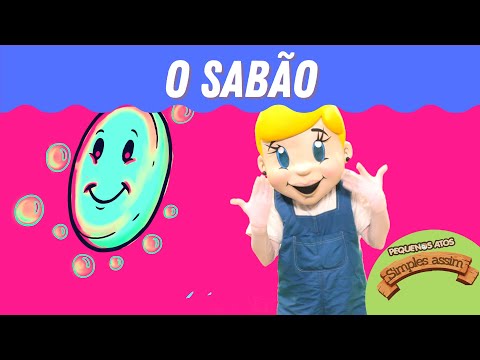 O Sabão | SIMPLES ASSIM | Pequenos Atos