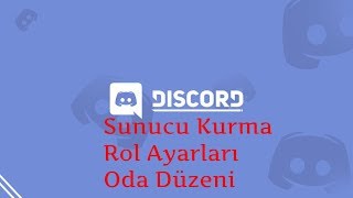 Discord Rehber #2 Sunucu KurmaRolleri AyarlamaOda 