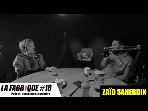 La Fabrique #18 - Zaïd Sahebdin - podcast