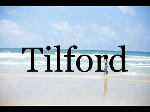 How To Pronounce Tilford🌈🌈🌈🌈🌈🌈Pronunciation Of Tilford