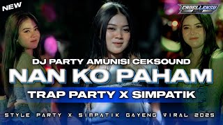 Download lagu DJ NAN KO PAHAM || TRAP PARTY X SIMPATIK KENDANG GAYENG AMUNISI CEKSOUND 2025 mp3 Download lagu DJ NAN KO PAHAM || TRAP PARTY X SIMPATIK KENDANG GAYENG AMUNISI CEKSOUND 2025 mp3