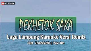 Download lagu Pekhetok Saka | Karaoke Lirik | Lagu Lampung | Versi Remix | Cipt. Zainal Arfin | Key : Dm mp3 Download lagu Pekhetok Saka | Karaoke Lirik | Lagu Lampung | Versi Remix | Cipt. Zainal Arfin | Key : Dm mp3
