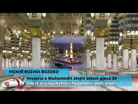Historia e Muhamedit alejhi selam p 34 Dobi të arta nga Hixhreti i Pejgamberit - Hoxhë Ruzhdi Buzoku