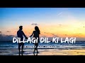 Dillagi Dil Ki Lagi Slowed And Reverb By Rasik Imtiyaz Khan By Ustaad Nusrat Fateh Ali Khan Sahab