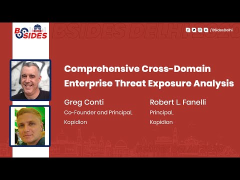 Comprehensive Cross-Domain Enterprise Threat Exposure Analysis | Greg Conti | Robert L. Fanelli