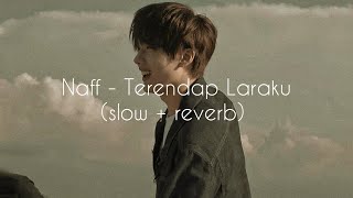 Download lagu Naff - Terendap Laraku (slow   reverb) mp3