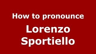 How to pronounce Lorenzo Sportiello