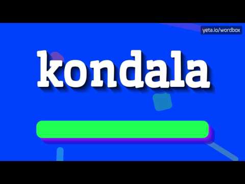 KONDALA - HOW TO PRONOUNCE IT?
