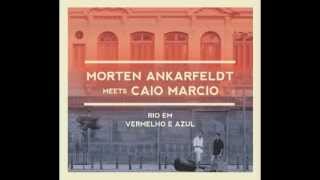 Valsa Solitária (Album Version) Morten Ankarfeldt meets Caio Marcio - Rio em Vermelho e Azul