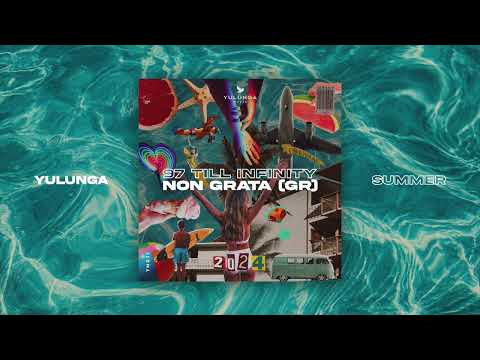 Non Grata (GR) - 97 till Infinity