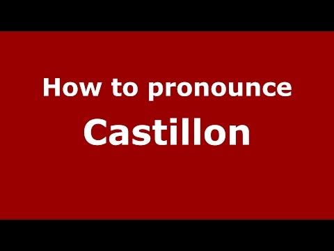 How to pronounce Castillon