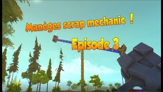 Manège scrap mechanic : "Le Gmax" | Episode 3 [FR]