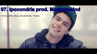 07. Ipocondria (prod. Mastermaind) - Fedez