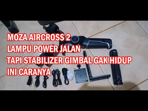 Beli Moza Aircross 2. Lampu nyala tapi Gimbal Seperti Rusak Gak Jalan Inilah Cara Ngehidupinnya