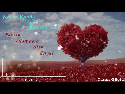 Rocco Randy Ft Recai Tekin - Kimse Olamasın Bize Engel (2019)