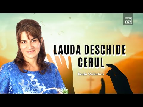 LAUDA DESCHIDE CERUL ⎟ Cu Roda Volintiru