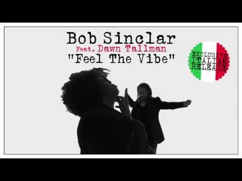 Bob Sinclar Feat. Dawn Tallman - Feel The Vibe (Teaser)