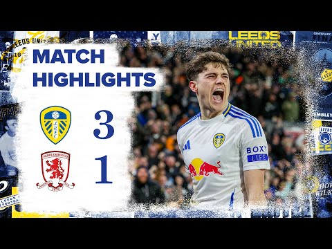 Highlights | Leeds United 3-1 Middlesbrough | Sensational Dan James strike!