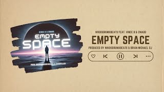 WhoIsDrumxBeats  Feat. Vince B &amp;  Cmadd - Empty Space (Official Audio)