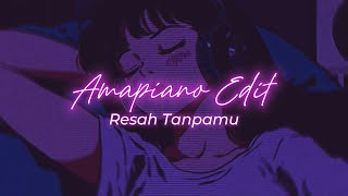 Download lagu Resah Tanpamu || Amapiano Style Edit mp3 Download lagu Resah Tanpamu || Amapiano Style Edit mp3