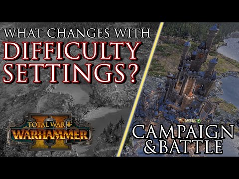 What CHANGES with DIFFICULTY settings? - Warhammer 2