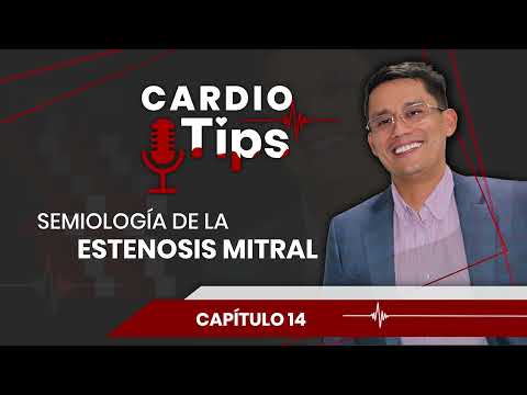 Cardio Tips - Capítulo 14 - Semiología de la estenosis mitral