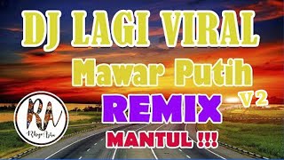 Download lagu SUDAH PAHAM !! Dj Mawar Putih V.2 Remix mp3